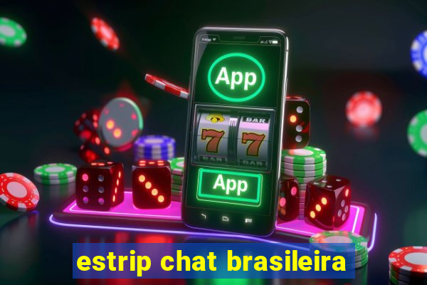 estrip chat brasileira